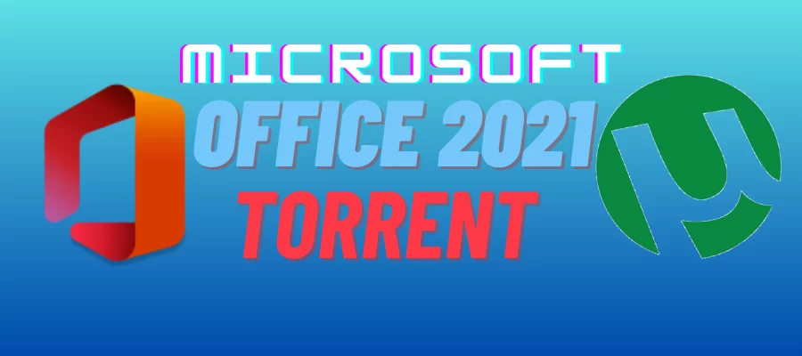 Microsoft Office 2021 Torrent Risks and Alternatives
